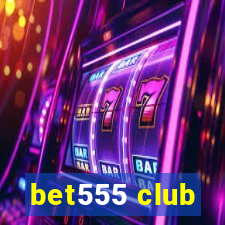 bet555 club